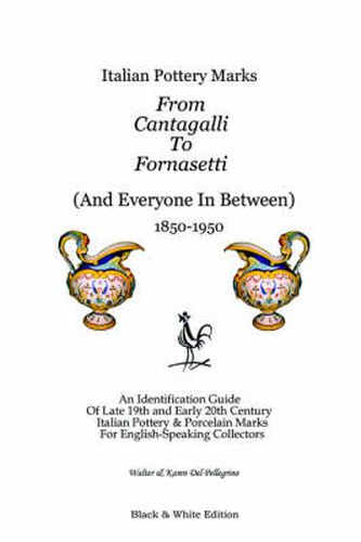 Cover image for Italian Pottery Marks From Cantagalli To Fornasetti (Black and White Edition)