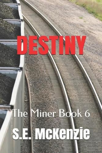 Destiny: The Miner Book 6