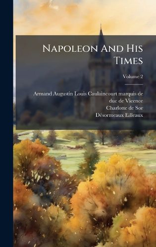 Cover image for Napoleon And His Times