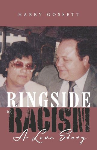 Cover image for Ringside to Racism: A Love Story