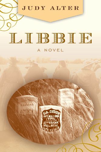 Cover image for Libbie: A Novel About Elizabeth Bacon Custer
