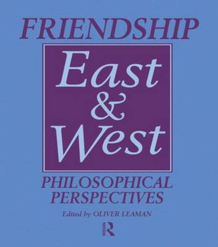 Cover image for Friendship East and West: Philosophical Perspectives