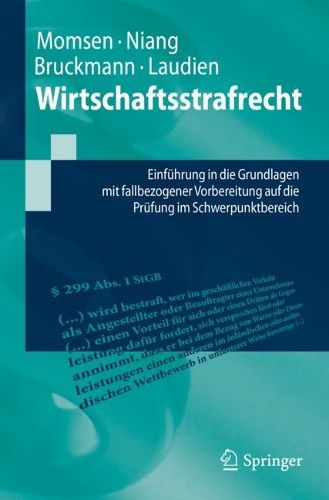 Cover image for Wirtschaftsstrafrecht: Einfuhrung in die Grundlagen mit fallbezogener Vorbereitung auf die Prufung im Schwerpunktbereich