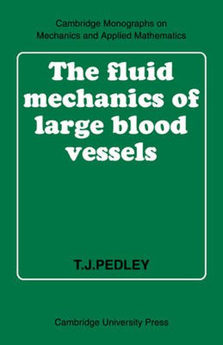 Cover image for The Fluid Mechanics of Large Blood Vessels