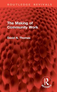 Cover image for The Making of Community Work