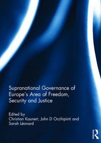 Cover image for Supranational Governance of Europe's Area of Freedom, Security and Justice