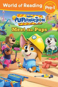 Cover image for World of Reading: Pupstruction: Meet the Pups