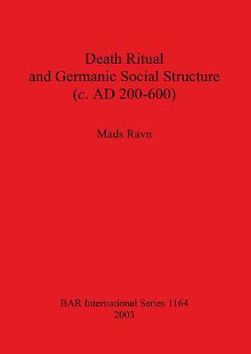 Cover image for Death Ritual and Germanic Social Structure (c. AD 200-600)