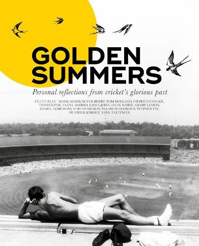 Golden Summers: Personal reflections from cricket's glorious past