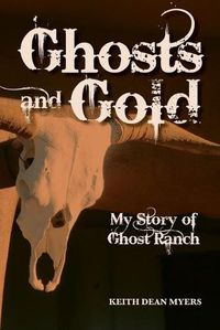 Cover image for Ghosts and Gold: My Story of Ghost Ranch