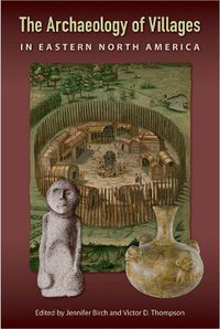 Cover image for The Archaeology of Villages in Eastern North America