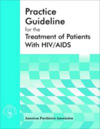 Cover image for American Psychiatric Association Practice Guideline for the Treatment of Patients with HIV/AIDS