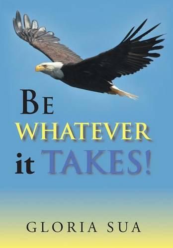 Cover image for BE WHATEVER it TAKES!