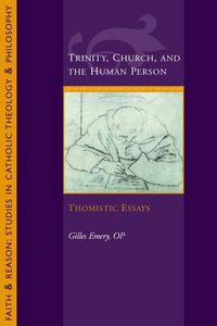 Cover image for Trinity, Church, and the Human Person: Thomistic Essays