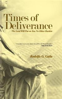 Cover image for Times of Deliverance - The Lord Will Put on You No Other Burden: Assuredly, I say to you, Today you will be with Me in Paradise - John 23:43 NKJV