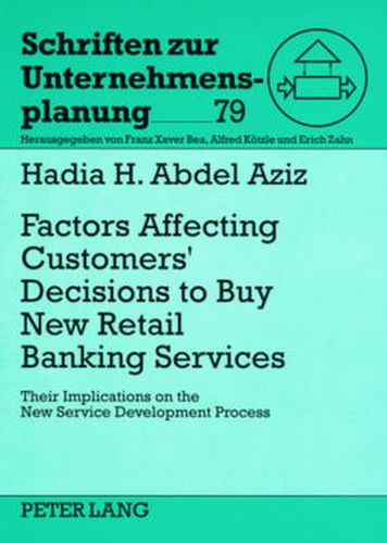 Cover image for Factors Affecting Customers' Decisions to Buy Retail Banking Services: Their Implications on the New Service Development Process- Empirical Study on the Egyptian Market