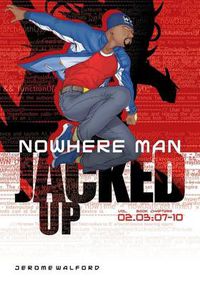 Cover image for Nowhere Man: Jacked Up, Book 3