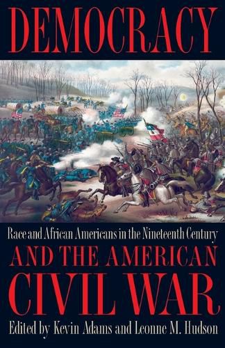 Cover image for Democracy and the American Civil War: Race and African Americans in the Nineteenth Century