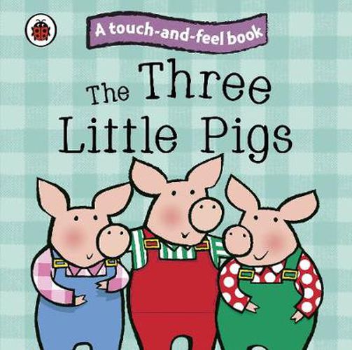 Cover image for The Three Little Pigs: Ladybird Touch and Feel Fairy Tales