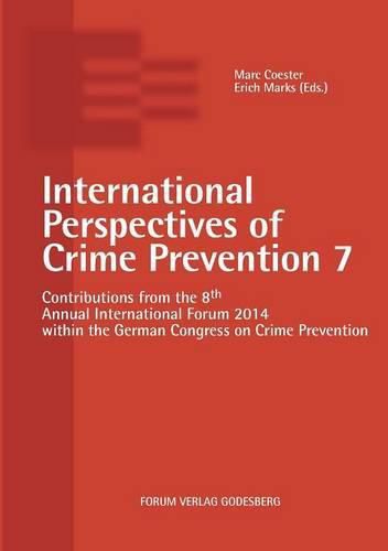 Cover image for International Perspectives of Crime Prevention 7: Contributions from the 8th Annual International Forum 2014 within the German Congress on Crime Prevention