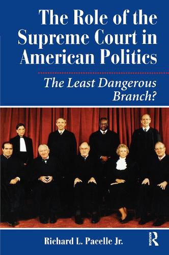 The Role Of The Supreme Court In American Politics: The Least Dangerous Branch?