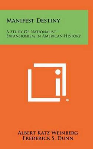 Cover image for Manifest Destiny: A Study of Nationalist Expansionism in American History