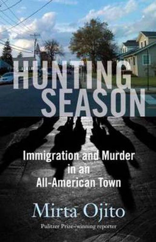 Hunting Season: Immigration and Murder in an All-American Town
