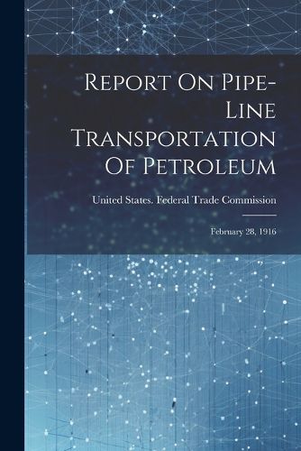 Cover image for Report On Pipe-line Transportation Of Petroleum