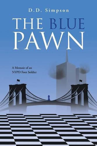 Cover image for The Blue Pawn: A Memoir of an NYPD Foot Soldier