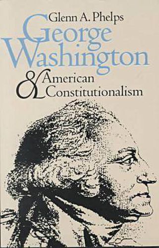 Cover image for George Washington and American Constitutionalism