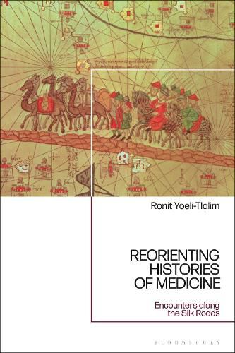 Cover image for ReOrienting Histories of Medicine: Encounters along the Silk Roads