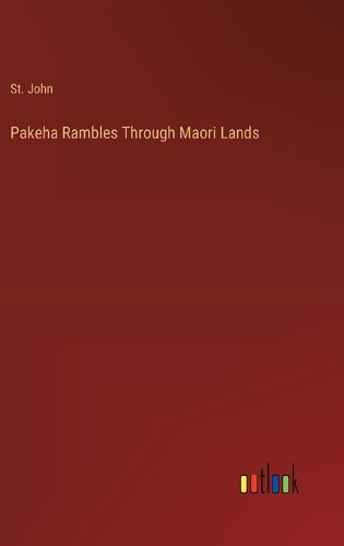 Cover image for Pakeha Rambles Through Maori Lands