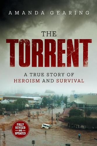 Cover image for The Torrent: A True Story of Heroism and Survival (2nd Edition)