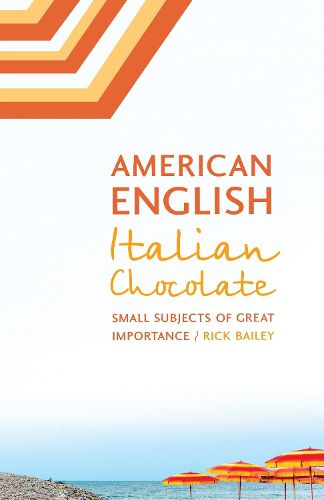 Cover image for American English, Italian Chocolate: Small Subjects of Great Importance