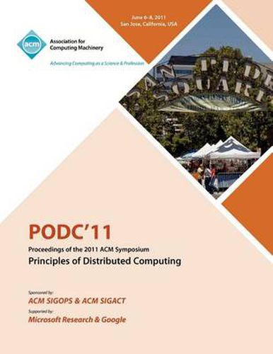 Cover image for PODC11 Proceedings of the 2011 ACM Symposium on Principles of Distributed Computing