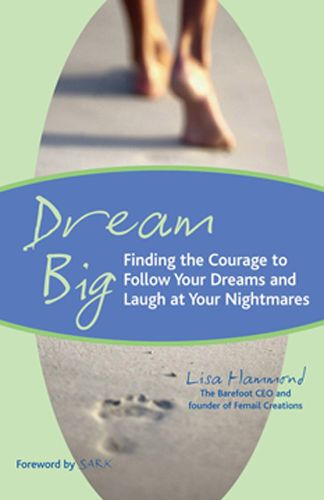 Cover image for Dream Big: Finding the Courage to Follow Your Dreams and Laugh at Your Nightmares