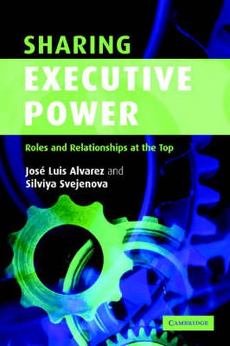 Cover image for Sharing Executive Power: Roles and Relationships at the Top