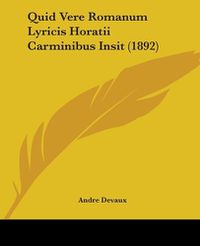 Cover image for Quid Vere Romanum Lyricis Horatii Carminibus Insit (1892)