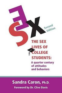 Cover image for The Sex Lives of College Students: A Quarter Century of Attitudes and Behaviors