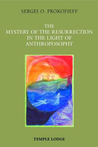 Cover image for The Mystery of the Resurrection in the Light of Anthroposophy