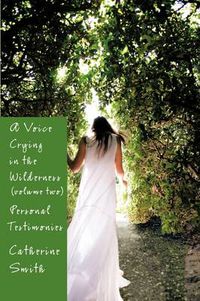 Cover image for A Voice Crying in the Wilderness Volume II: Personal Testimonies