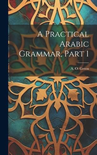 Cover image for A Practical Arabic Grammar, Part 1