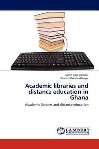 Cover image for Academic libraries and distance education in Ghana
