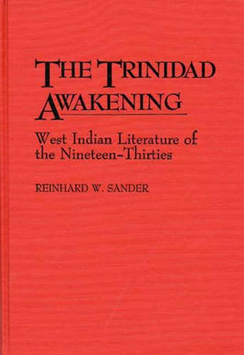 Cover image for The Trinidad Awakening: West Indian Literature of the Nineteen-Thirties