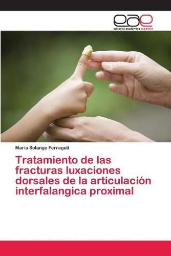 Tratamiento de las fracturas luxaciones dorsales de la articulacion interfalangica proximal