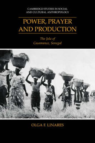 Cover image for Power, Prayer and Production: The Jola of Casamance, Senegal