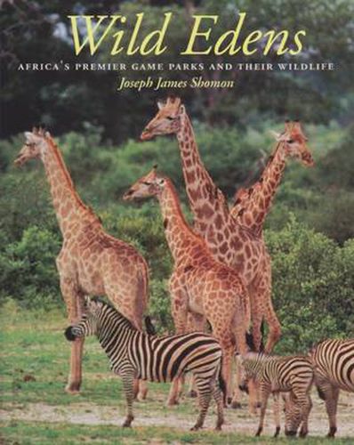 Wild Edens: Africa's Premier Game Parks and Their Wildlife