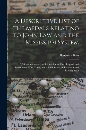 Cover image for A Descriptive List of the Medals Relating to John Law and the Mississippi System