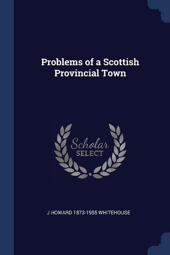 Cover image for Problems of a Scottish Provincial Town