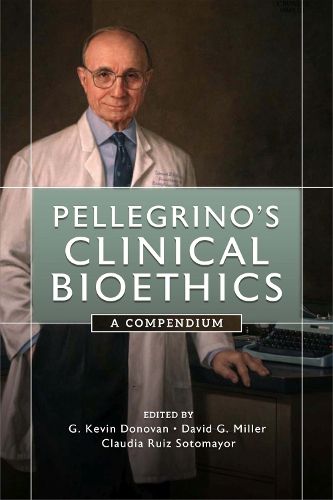 Pellegrino's Clinical Bioethics